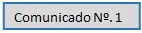 Caixa de texto: Comunicado N�. 1