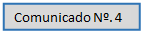 Caixa de texto: Comunicado N�. 4